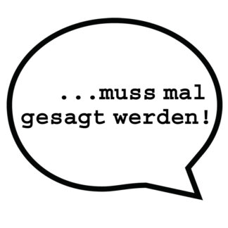 ...muss mal gesagt werden!