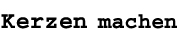 DIY Kerzen machen